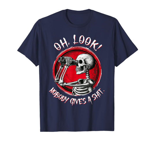 Skeleton Oh Look Nobody Gives A Shit Funny Halloween Costume T-Shirt