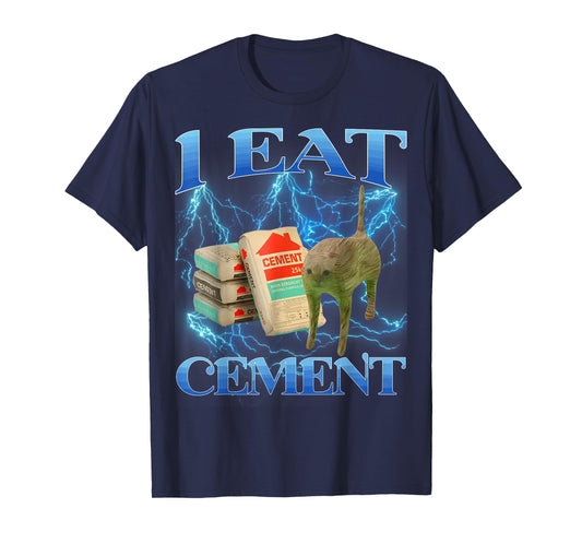 I Eat Cement Funny Cat Meme Internet Memes Funny Memes Gen-Z T-Shirt