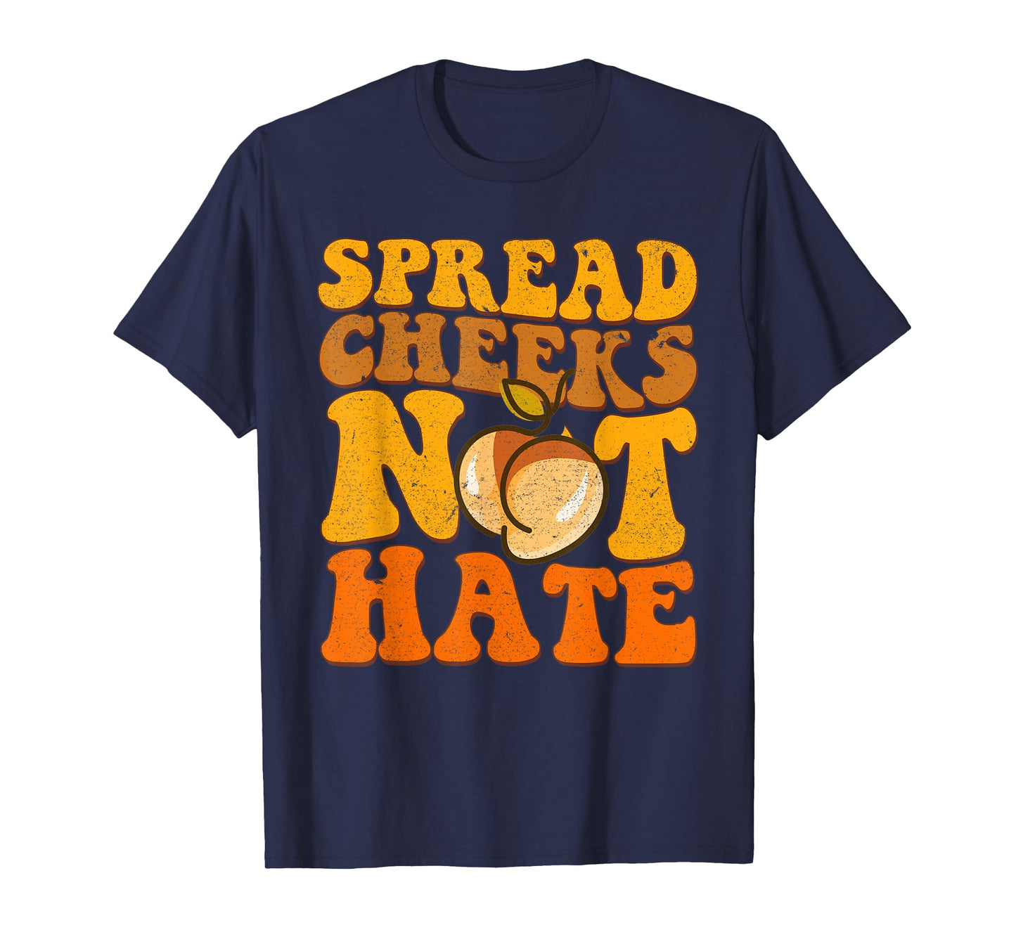 Spread Cheeks Not Hate Shirt Fitness Workout Funny Gym T-Shirt