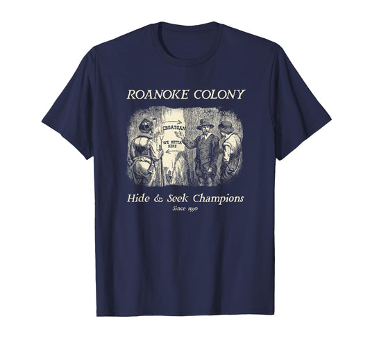 Roanoke Colony Hide & Seek Champions 1590 T-Shirt