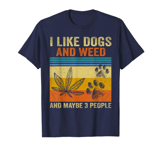 Vintage I Like Dogs And Weed And Maybe 3 People T-Shirt
