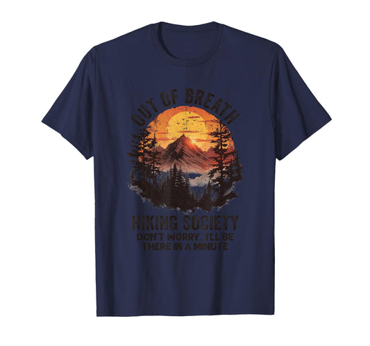 Out Of Breath Hiking Society Don't Worry I'll Be There Soon T-Shirt