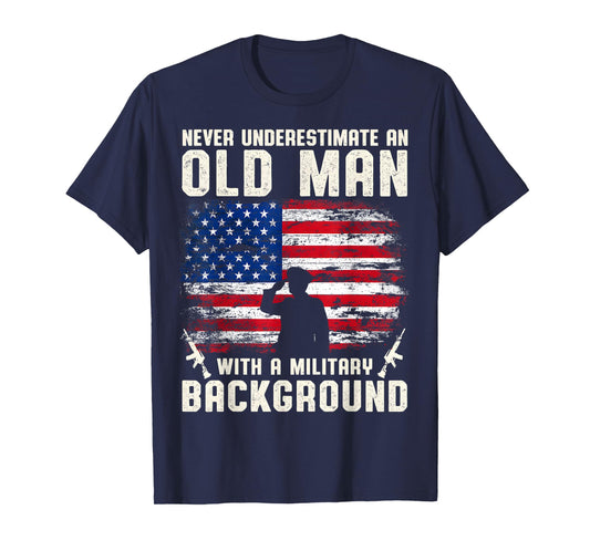 Never Underestimate An Old Man With A Military Background T-Shirt