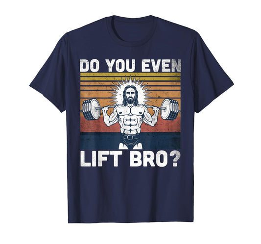 Do You Even Lift Bro? - Jesus Gym Shoes T-Shirt
