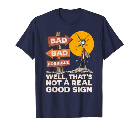 Funny Sarcastic Joke Well That's Not A Good Sign Graphic T-Shirt