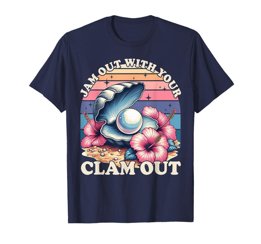 Jam Out With Your Clam Out Fun Girls Night Out Women's Humor T-Shirt