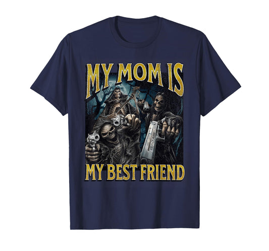 My Mom Is My Best Friend Funny Hard Skeleton Meme Bootleg T-Shirt