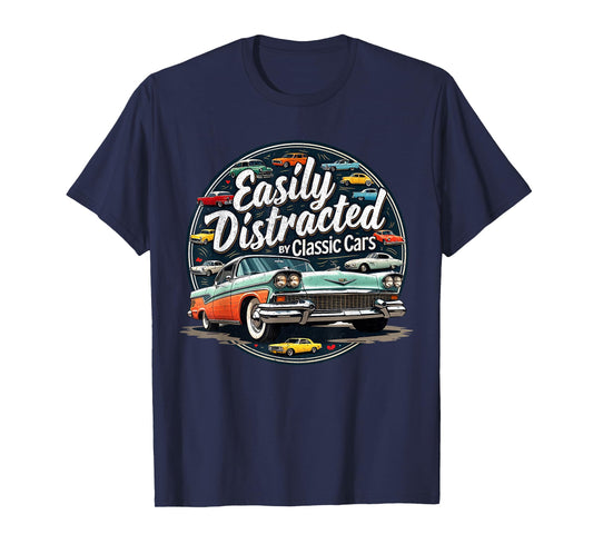 Easily Distracted By Classic Cars Shirt Vintage Old Car Guy T-Shirt