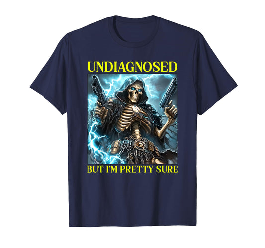 Undiagnosed But I'm Pretty Sure Skeleton Autism Meme T-Shirt