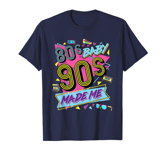 1980s 80's Baby 1990s 90's Made Me Costume Retro Party T-Shirt