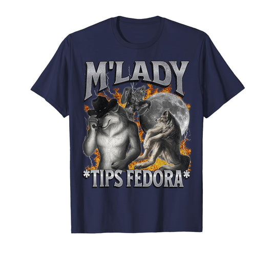 M'Lady Tips Fedora Funny Cringe Werewolf Meme Bootleg T-Shirt