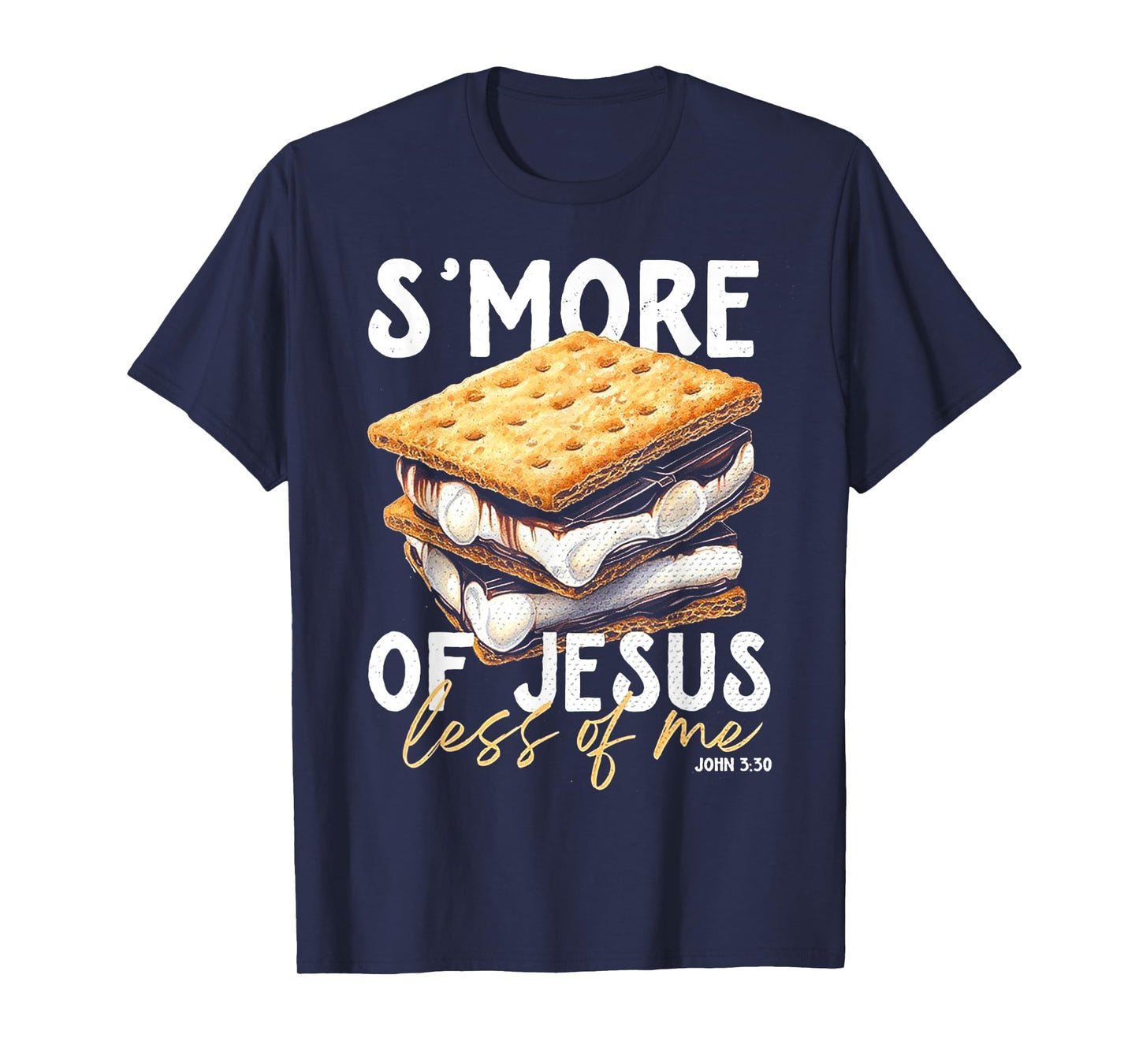 Smore Of Jesus Less Of Me T-Shirt