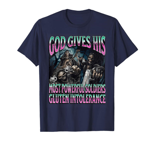 God Gives Gluten Intolerance Funny Hard Skeleton Meme T-Shirt