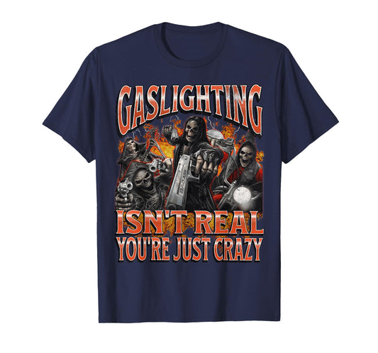 Gaslighting Isn't Real Funny Hard Skeleton Meme Bootleg T-Shirt