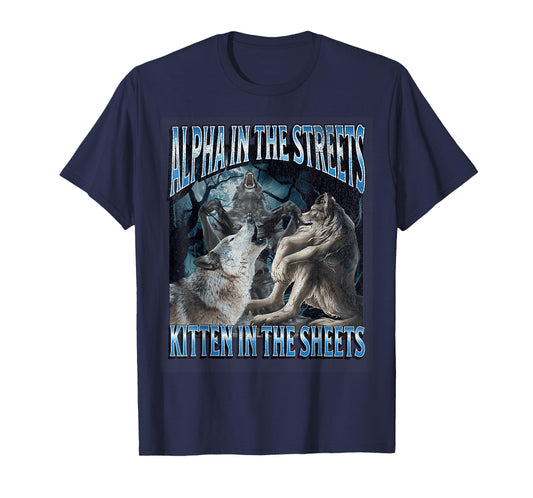 Alpha In The Streets Kitten Funny Werewolf Wolf Meme T-Shirt