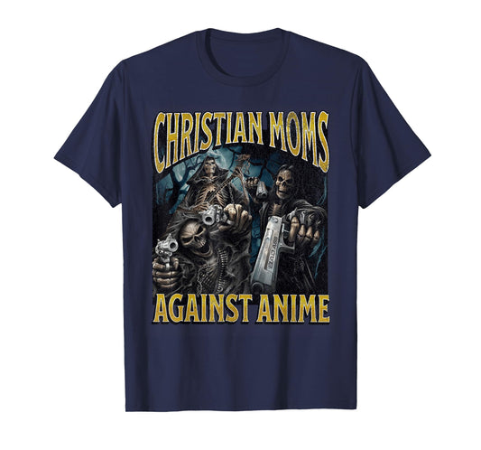 Christian Moms Against Anime Funny Hard Skeleton Meme T-Shirt