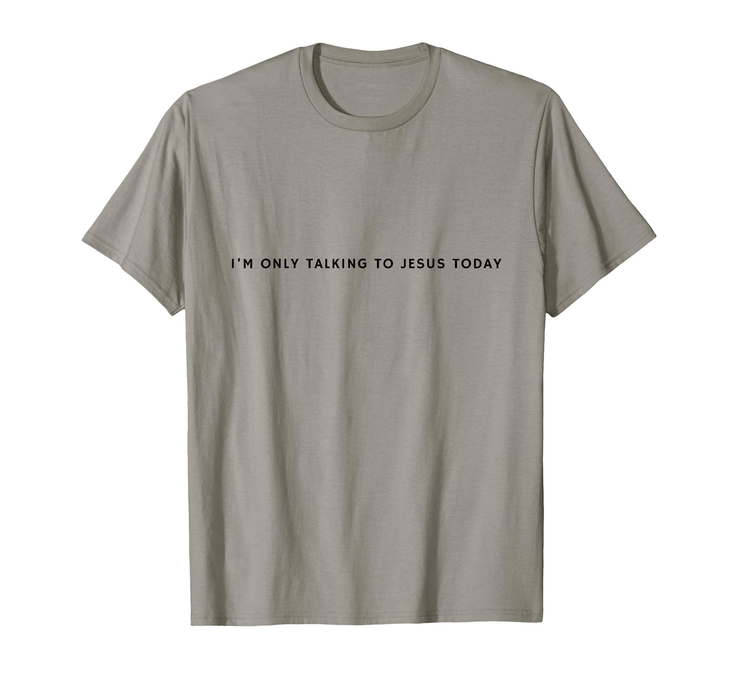 "I'm only talking to Jesus today" Funny Christian Introvert T-Shirt