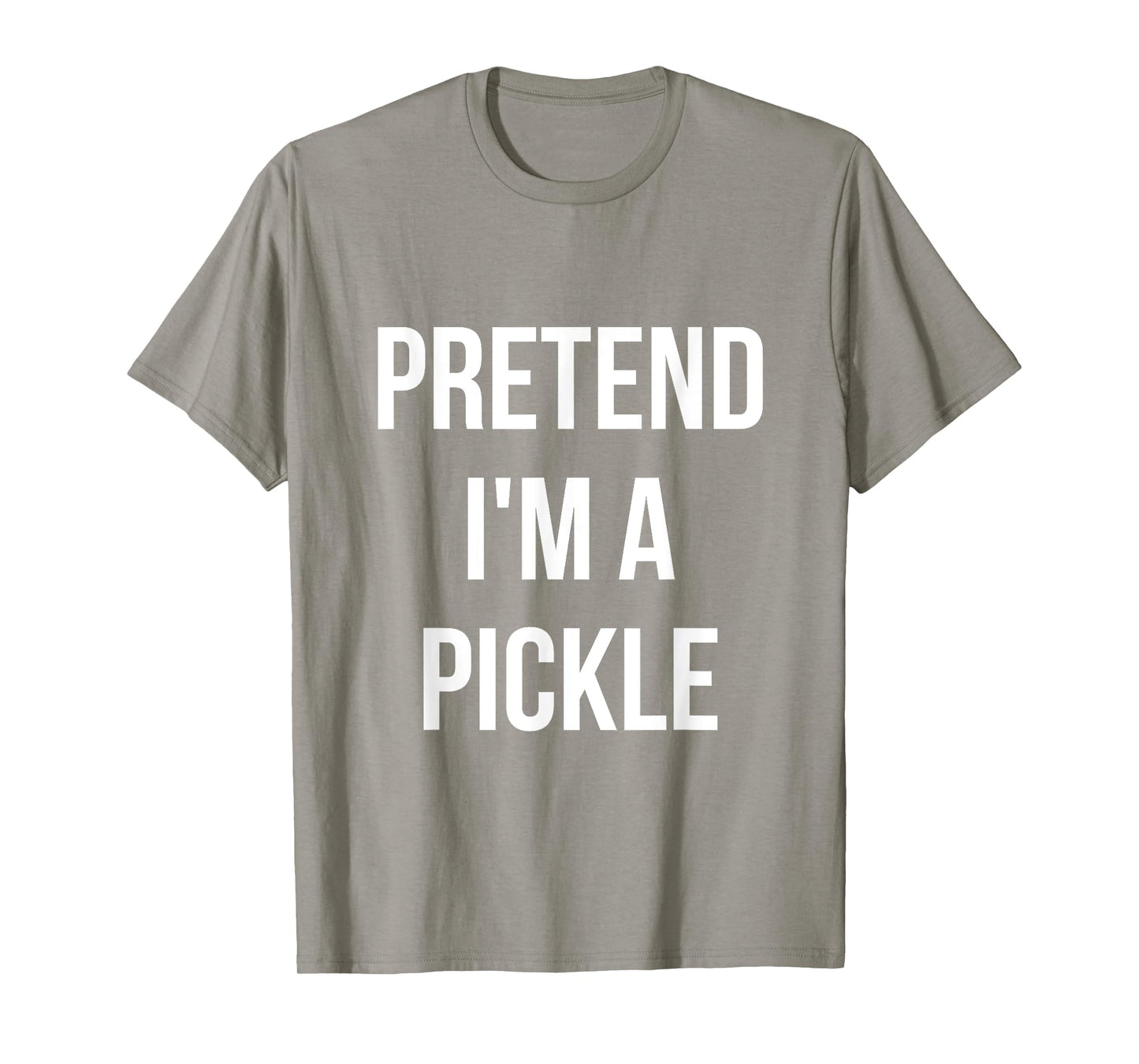 Pretend I'm a Pickle Shirt Adult Costume Halloween Green T-Shirt