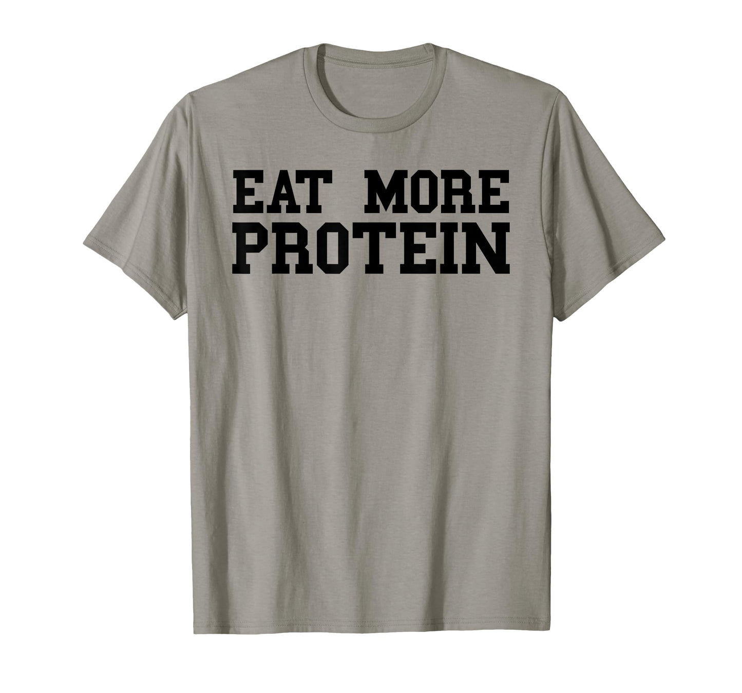 Eat More Protein Shirt For Men Funny Workout Gym Weights T-Shirt
