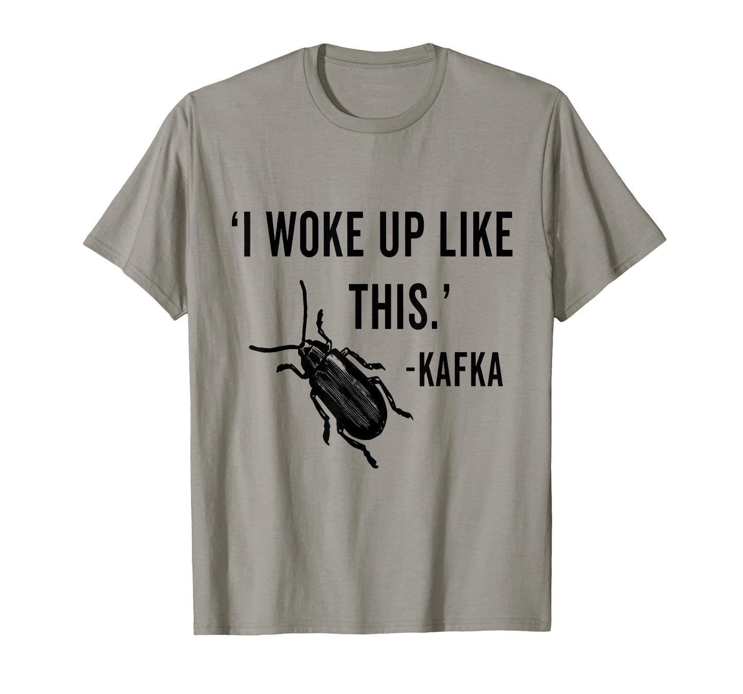 I woke up like this - Kafka T-Shirt