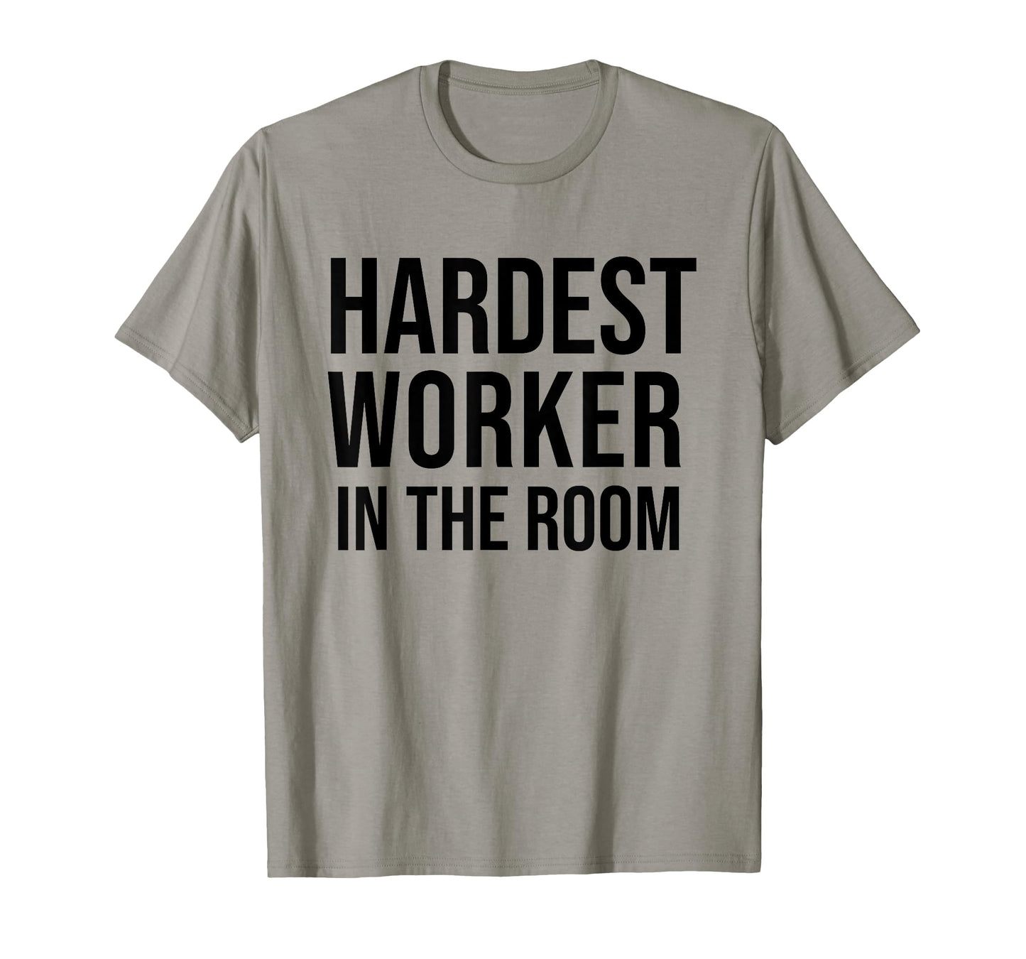 Hardest Worker in the Room T Shirt,Workout Motivation Shirts T-Shirt