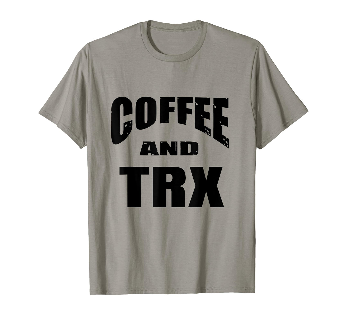 Funny TRX Design for TRX Beginners / 'Coffee And TRX!' T-Shirt
