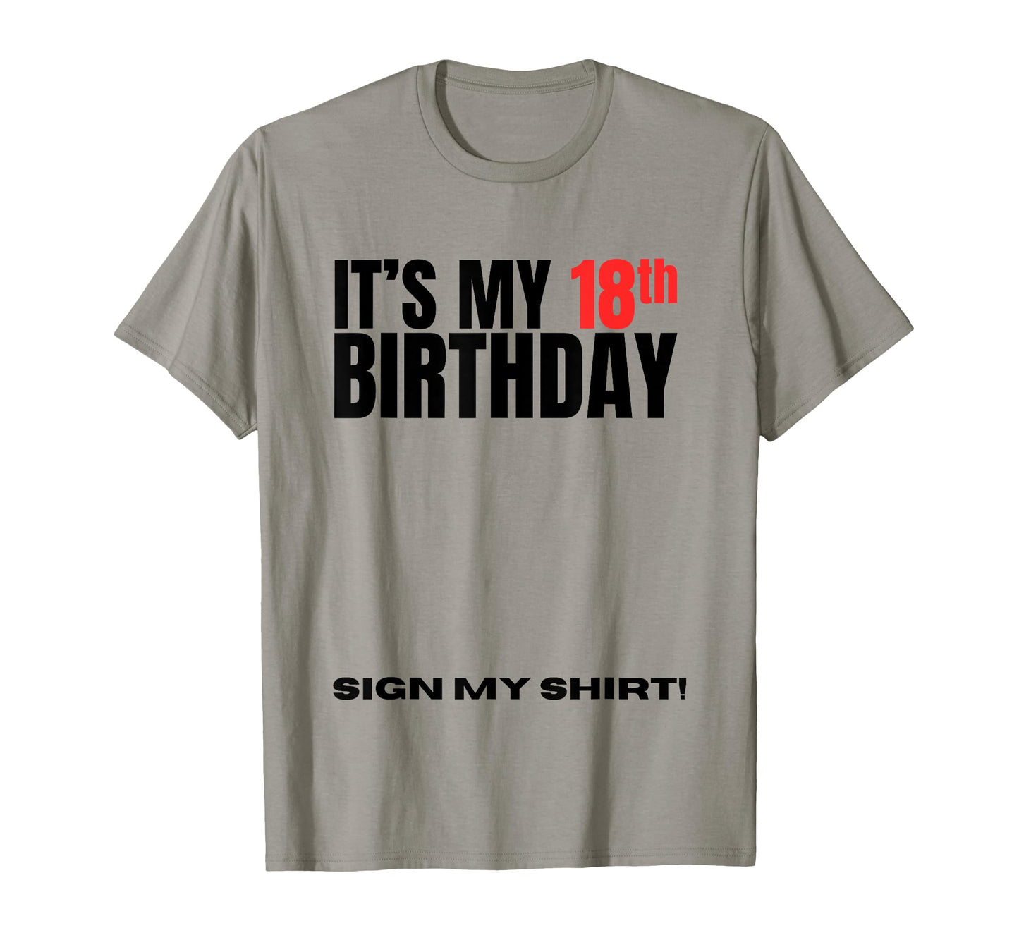 It's My 18th Birthday 18 Years Old Birthday Party Sign My T-Shirt