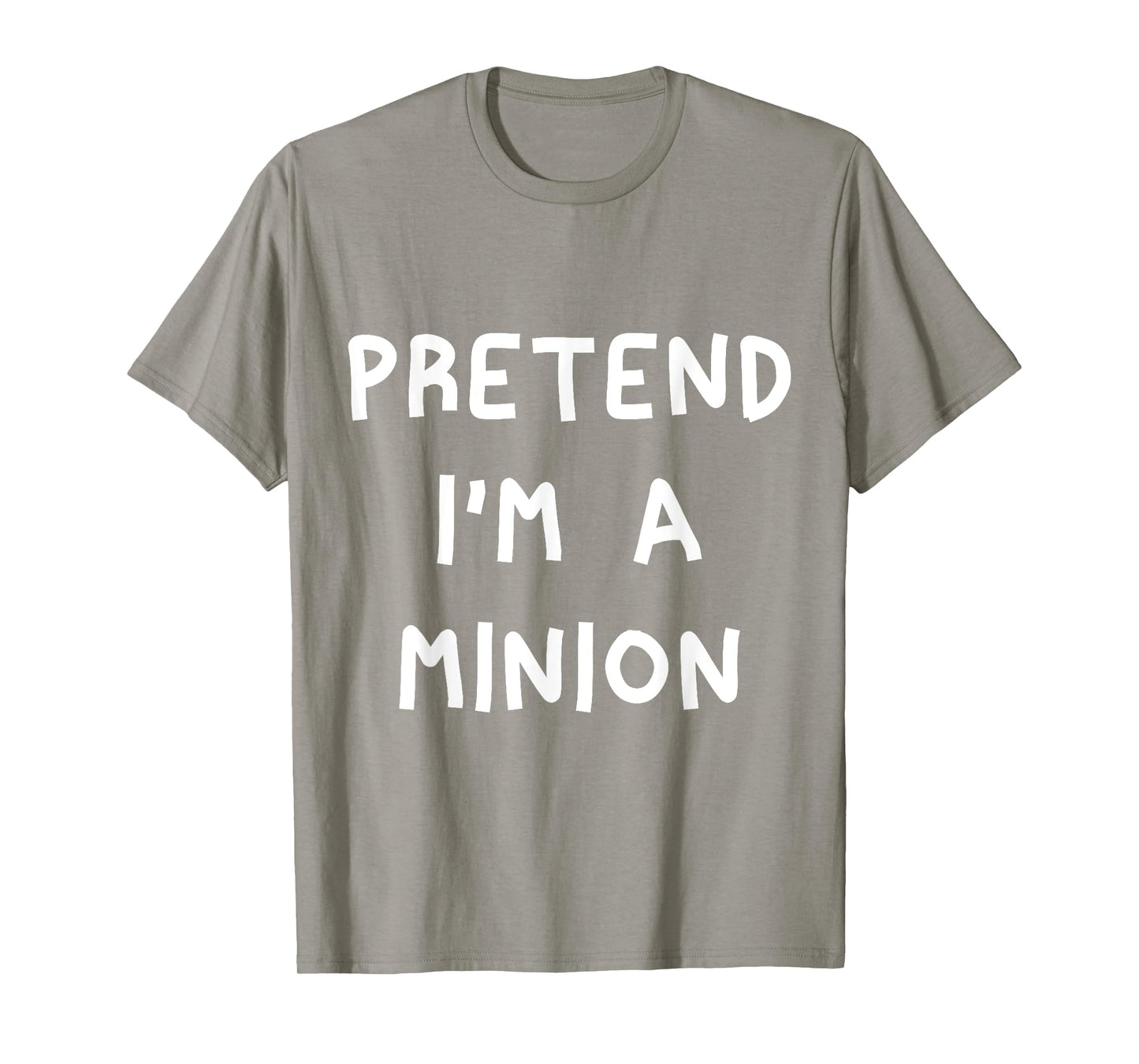 Pretend I'm A Minion T-Shirt