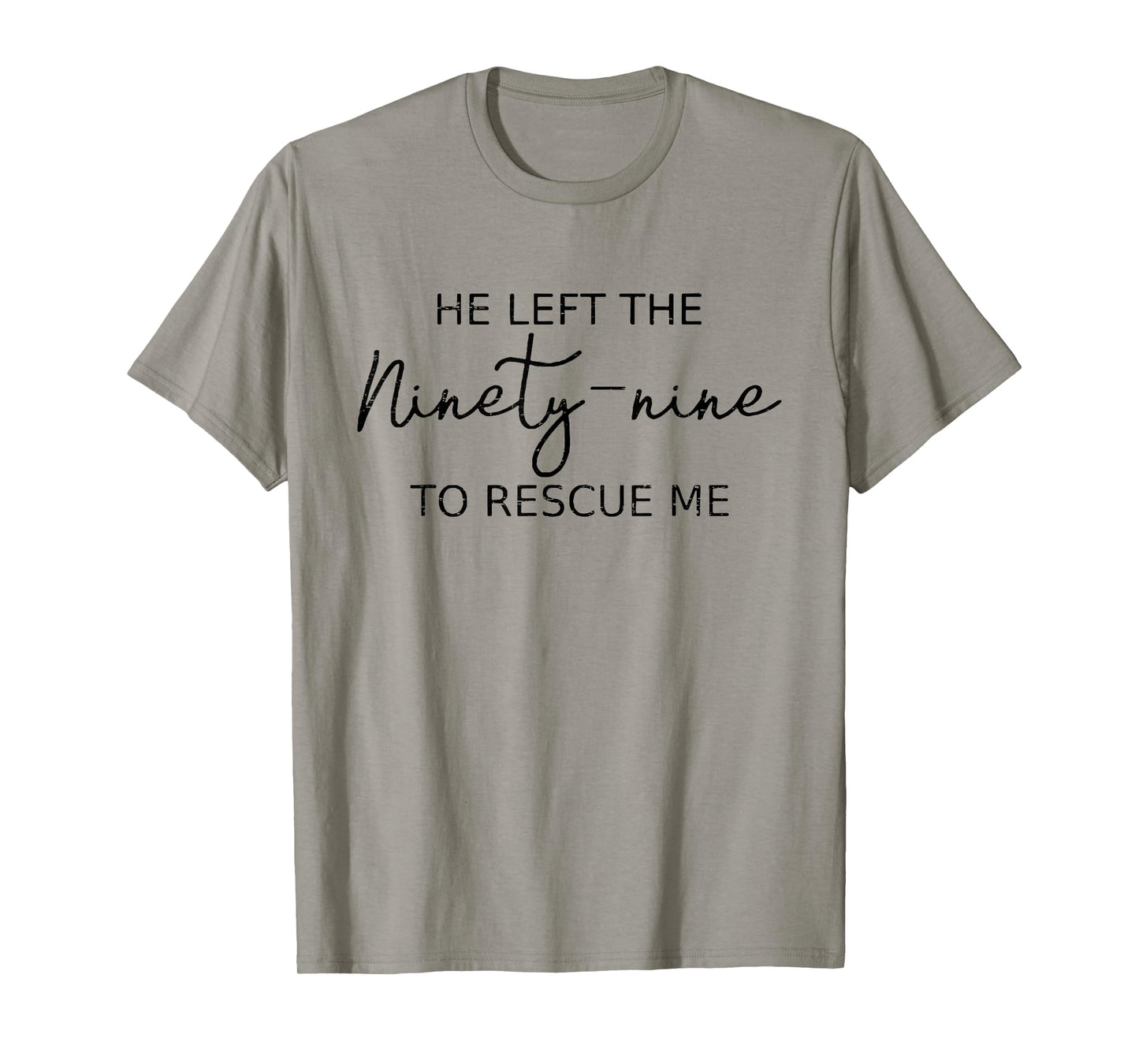 Vintage Retro He Left The 99 To Rescue Me Christian Faith T-Shirt