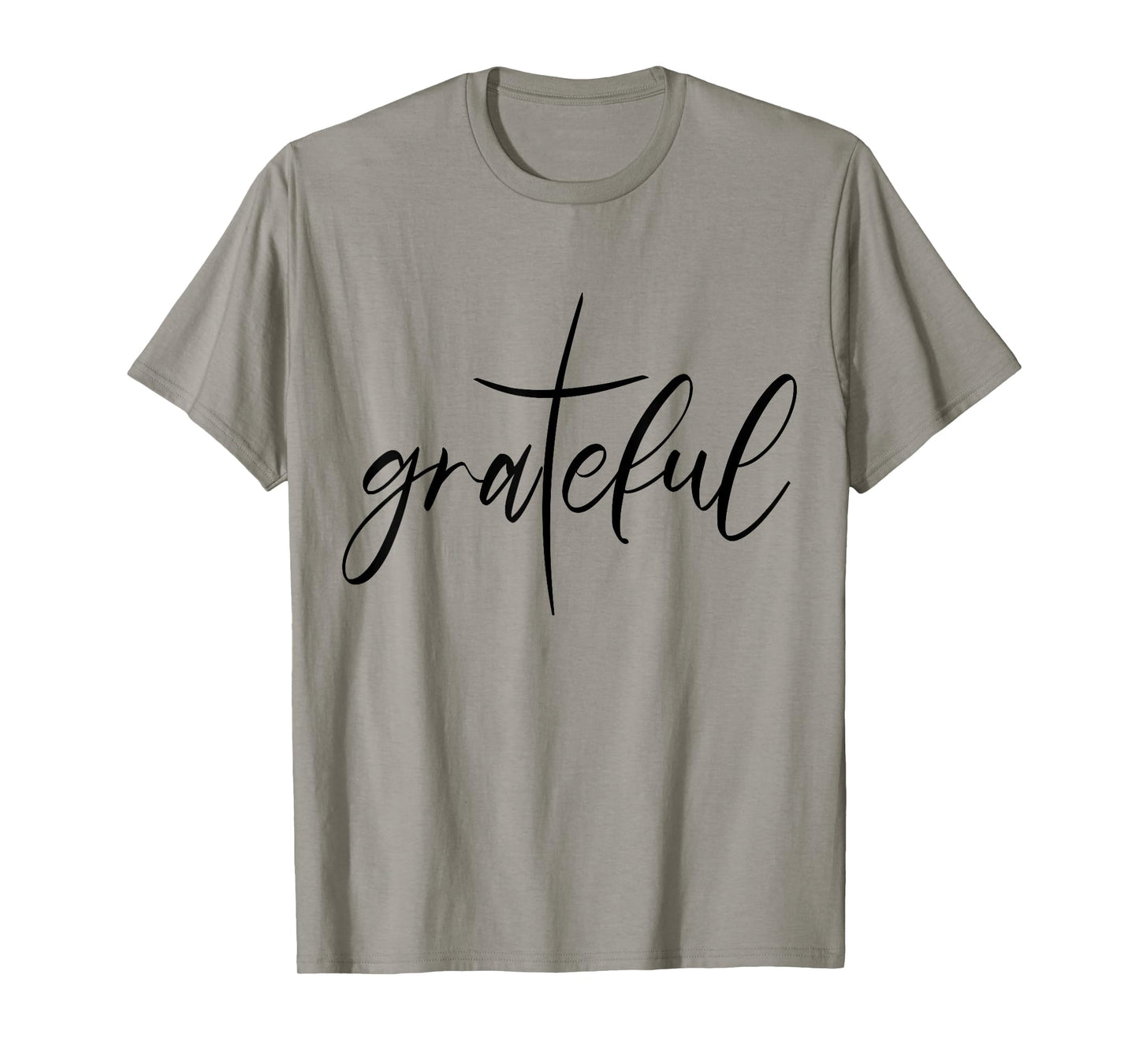 Grateful Saying Christian Gift Christ Jesus Religion T-Shirt