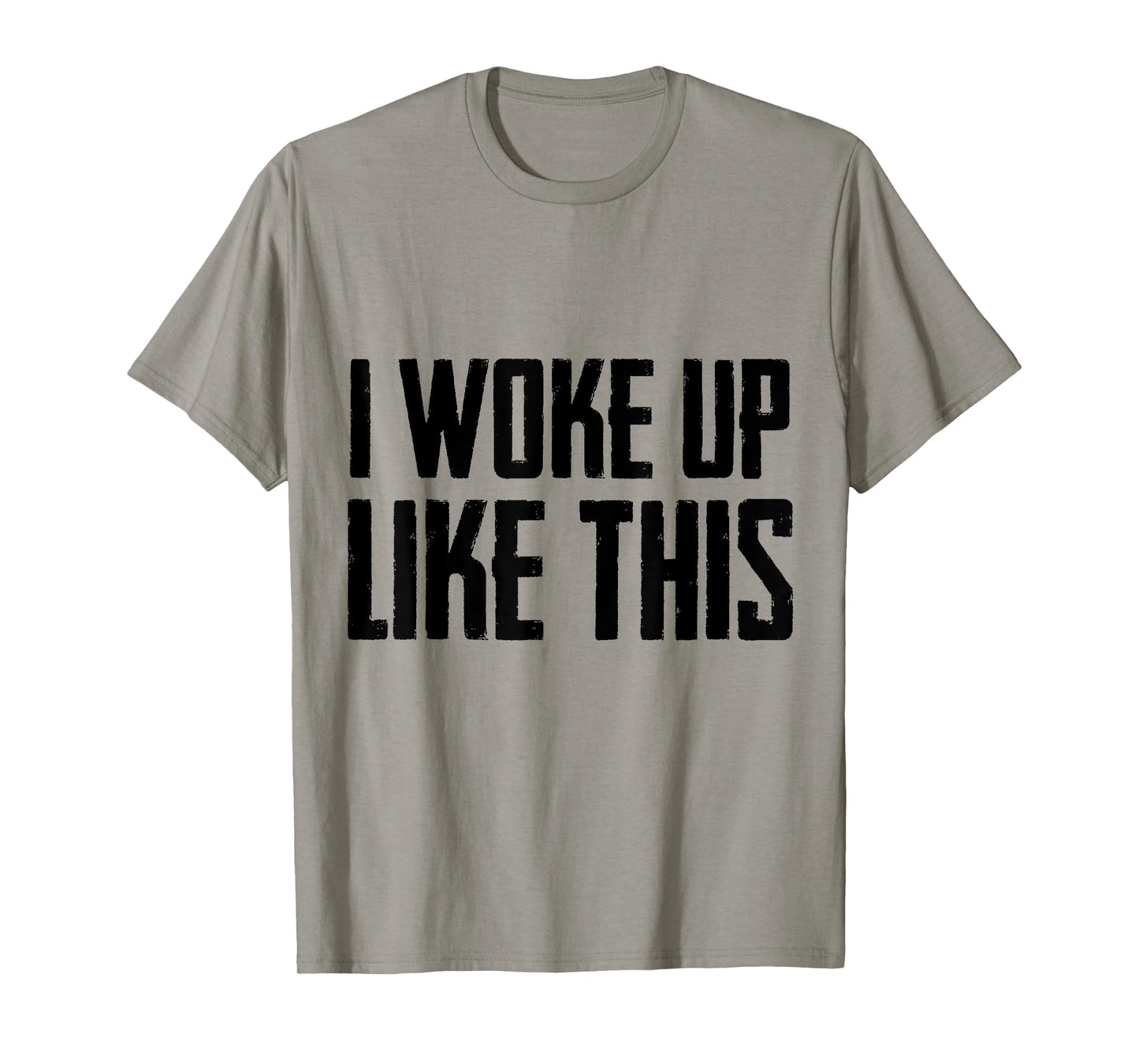 I woke up like this T Shirt Cute/Handsome Men/women gift Tee T-Shirt
