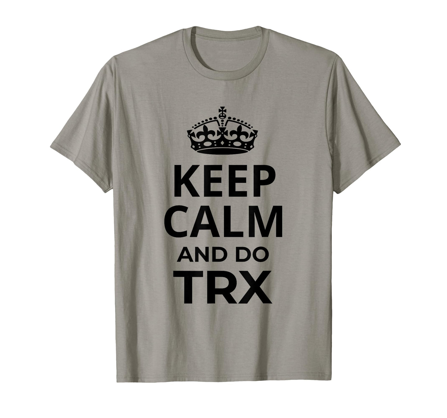 Funny TRX Design for TRX Beginners / 'Keep Calm And Do TRX!' T-Shirt