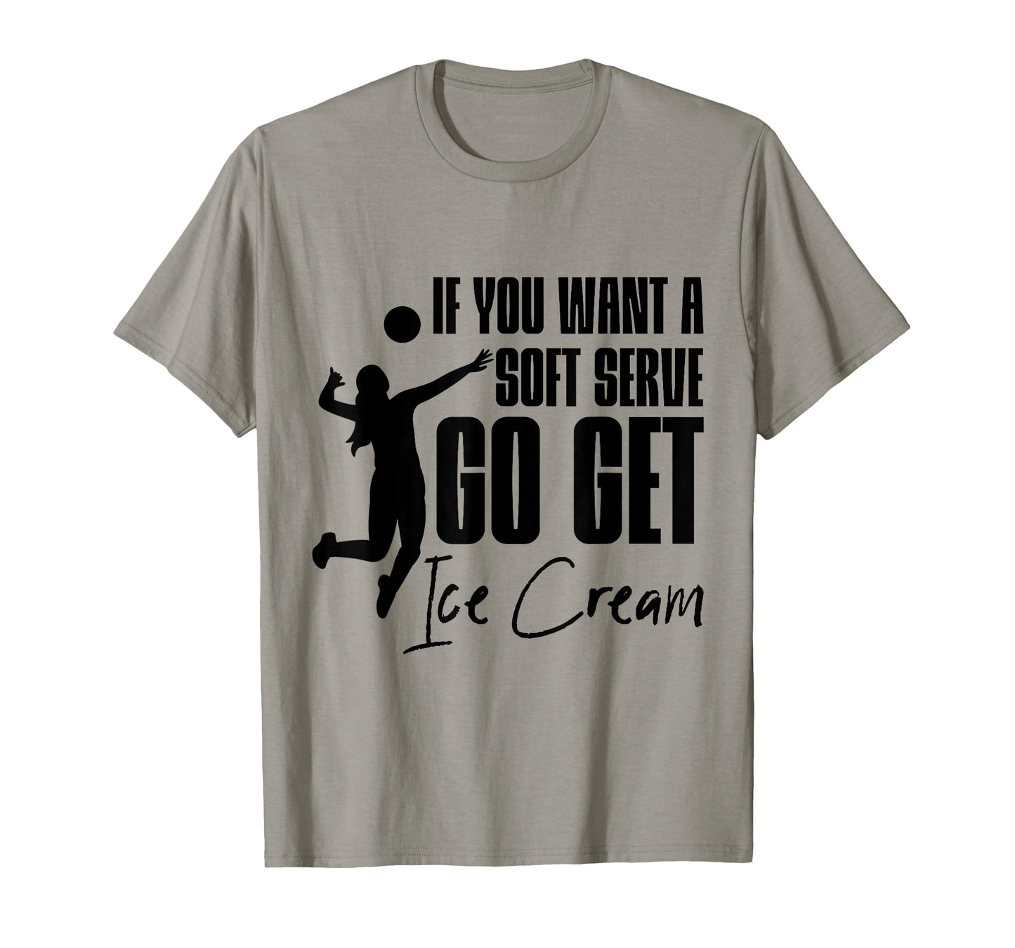 If You Want A Soft Serve, Go Get Ice Cream . T-Shirt