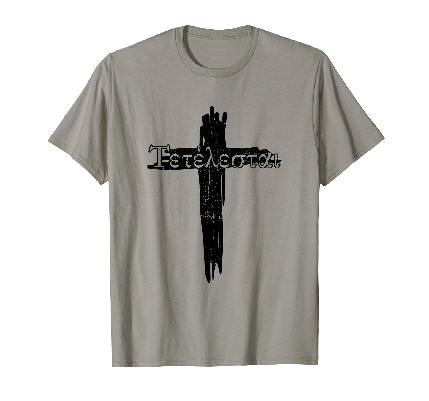 Faith in Jesus Bible God Christian Quotes Tetelestai Jesus Christ Christian Faith T-Shirt