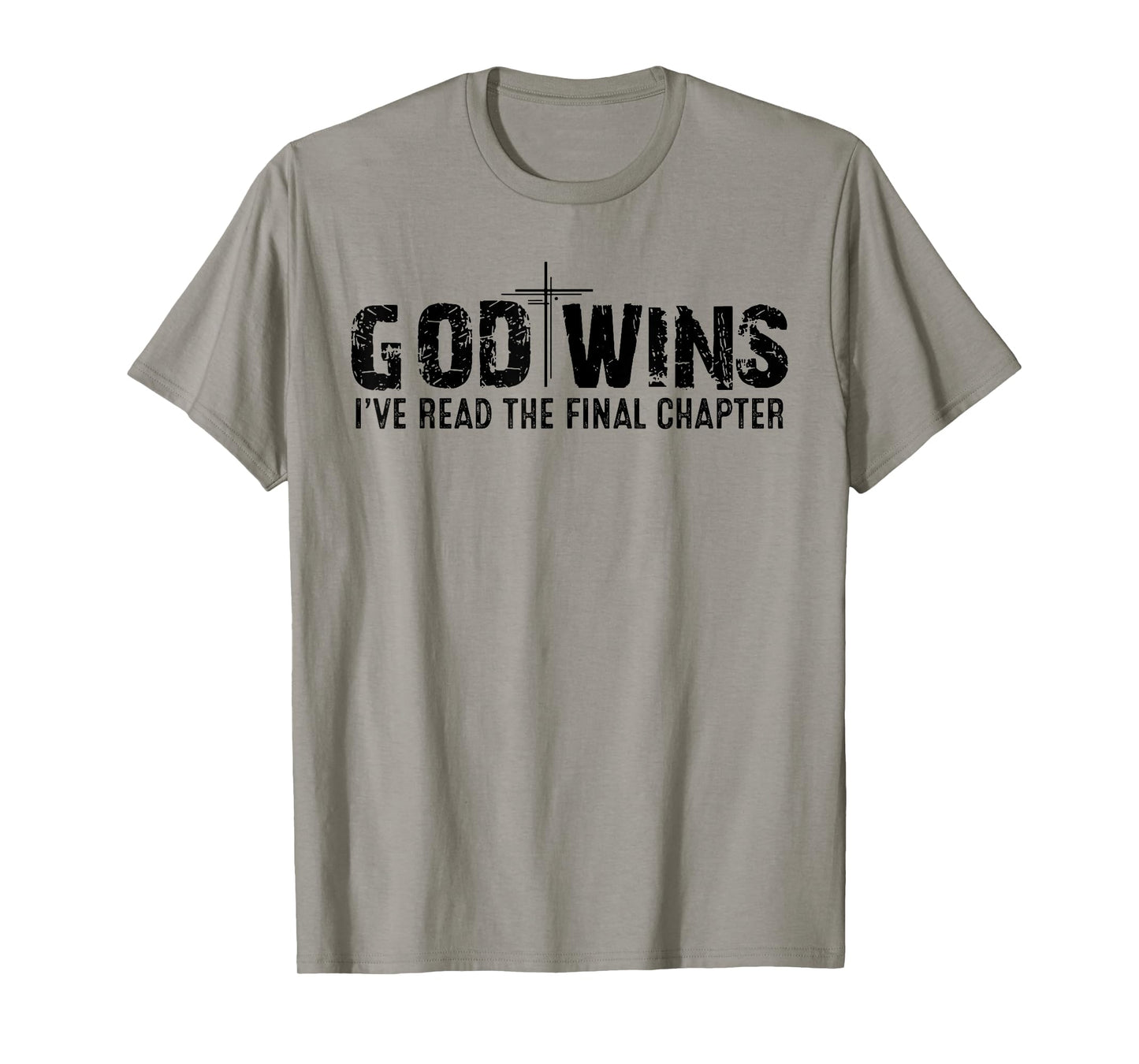God Wins I've Read the Final Chapter T-Shirt