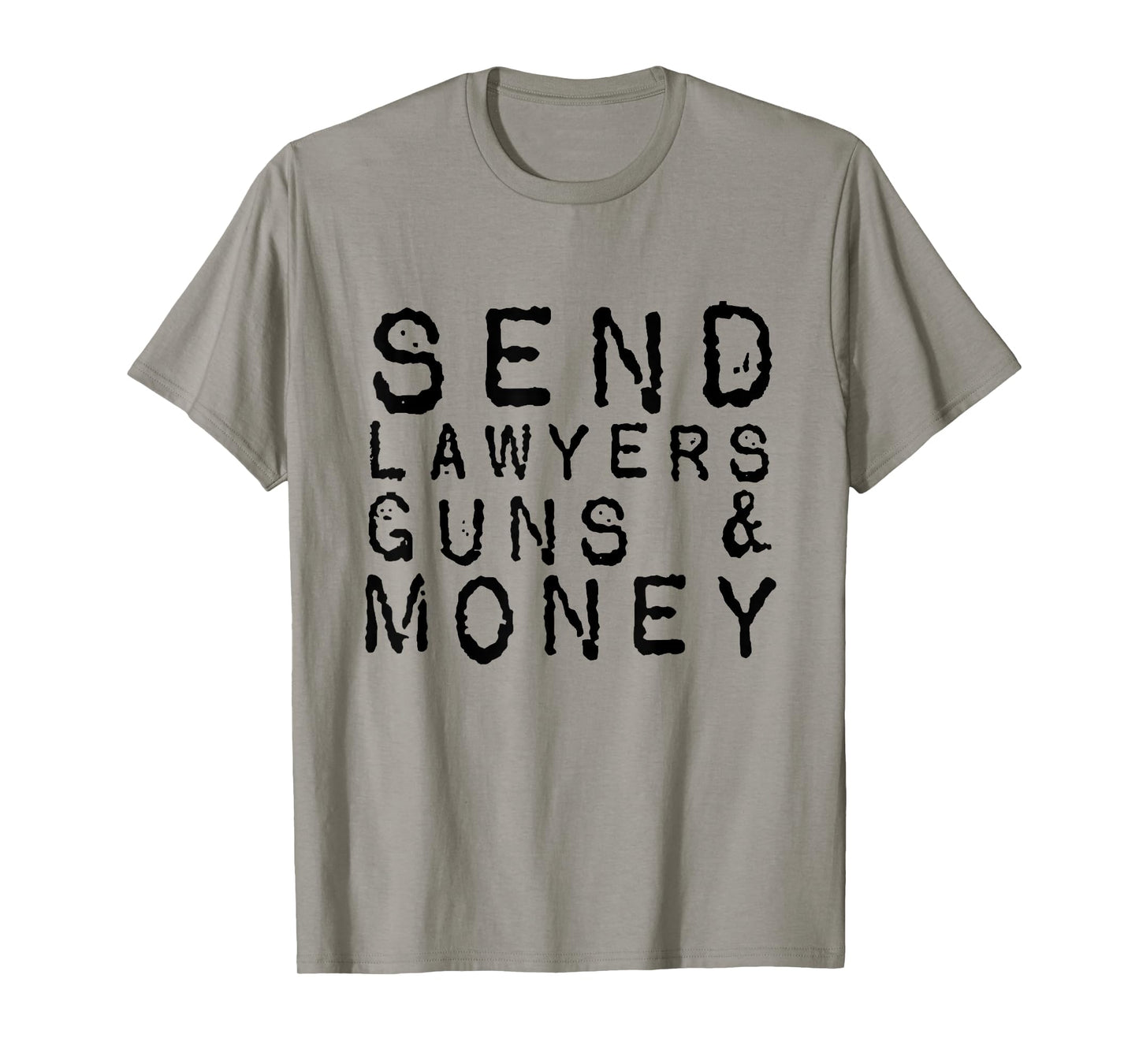 Send Lawyers Guns And Money T-Shirt