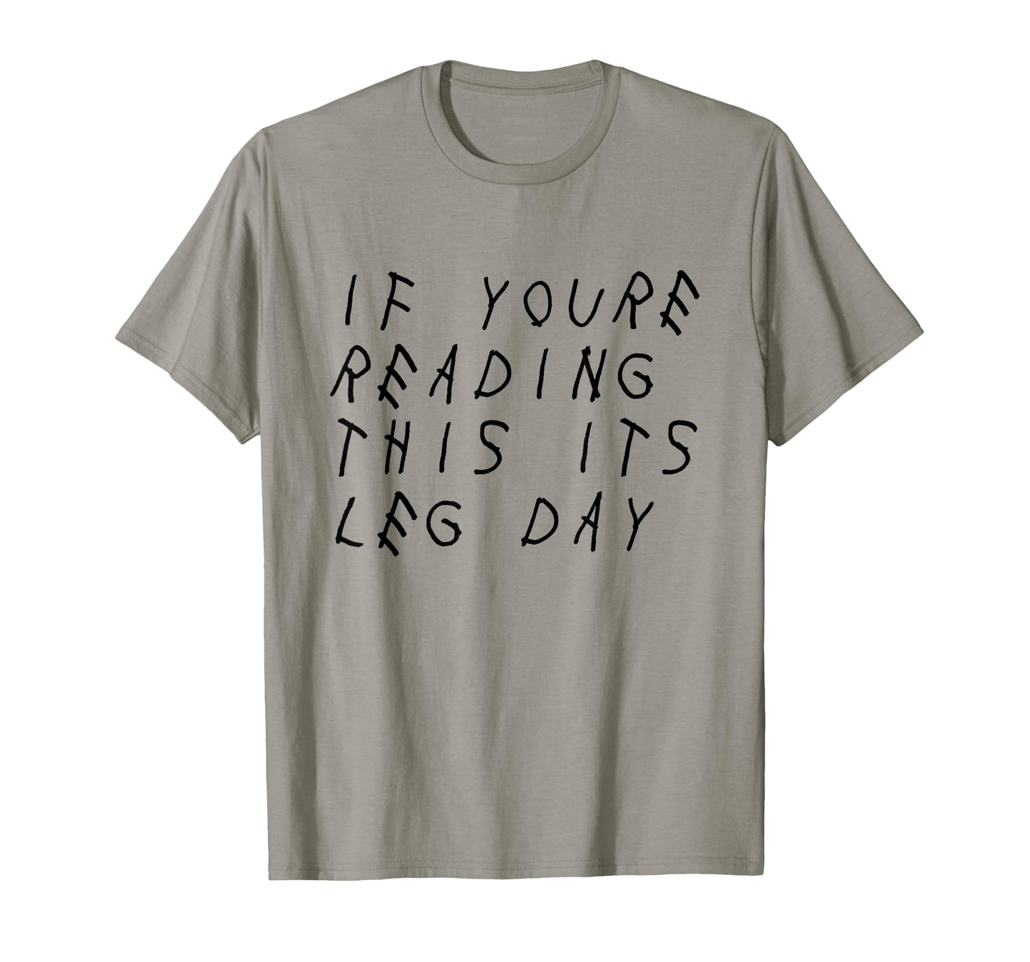 IF YOU'RE READING THIS IT'S LEG DAY - SHIRT