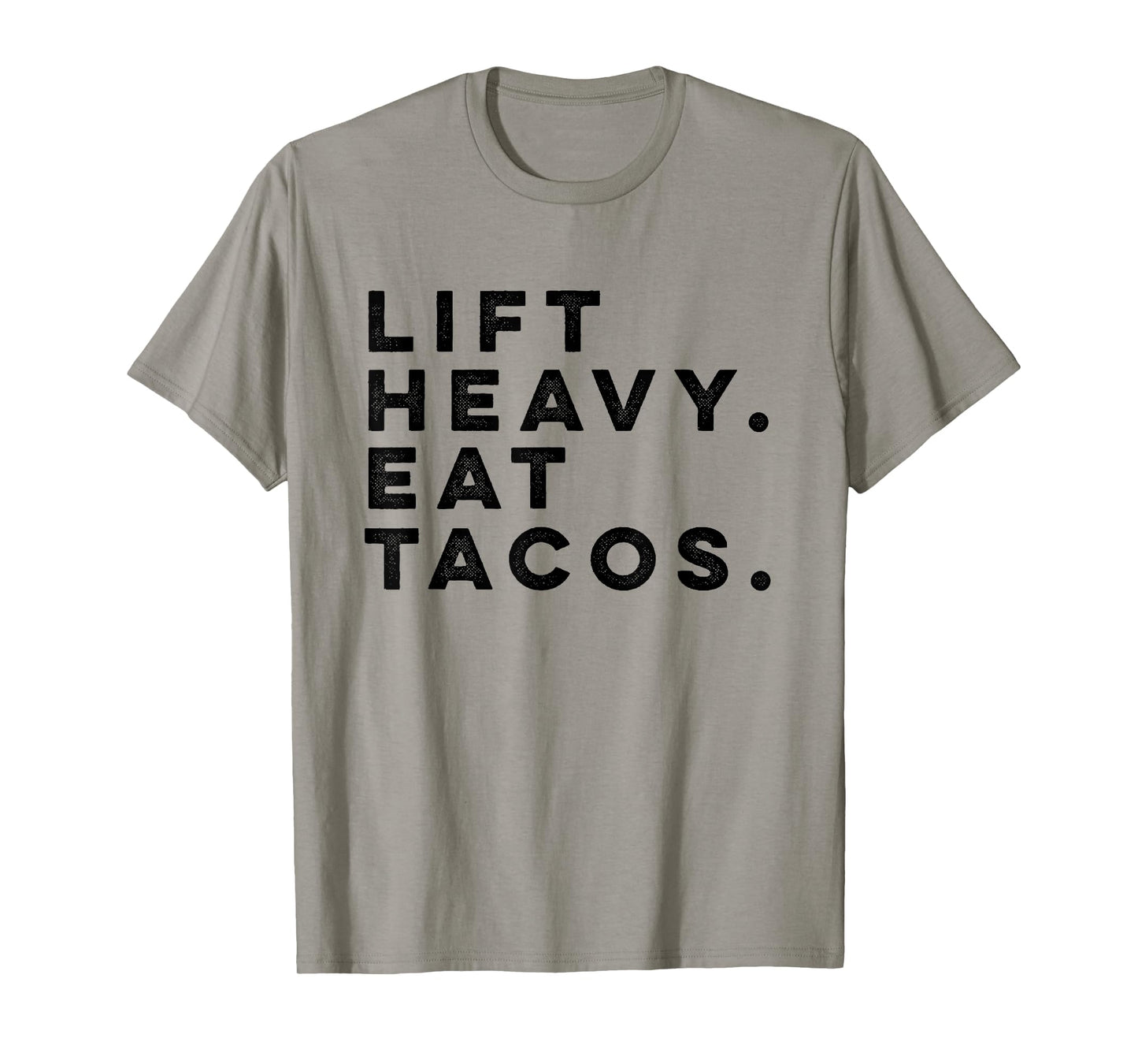 Funny Gym Workout Lift Heavy Eat Tacos Weights T-shirt T-Shirt