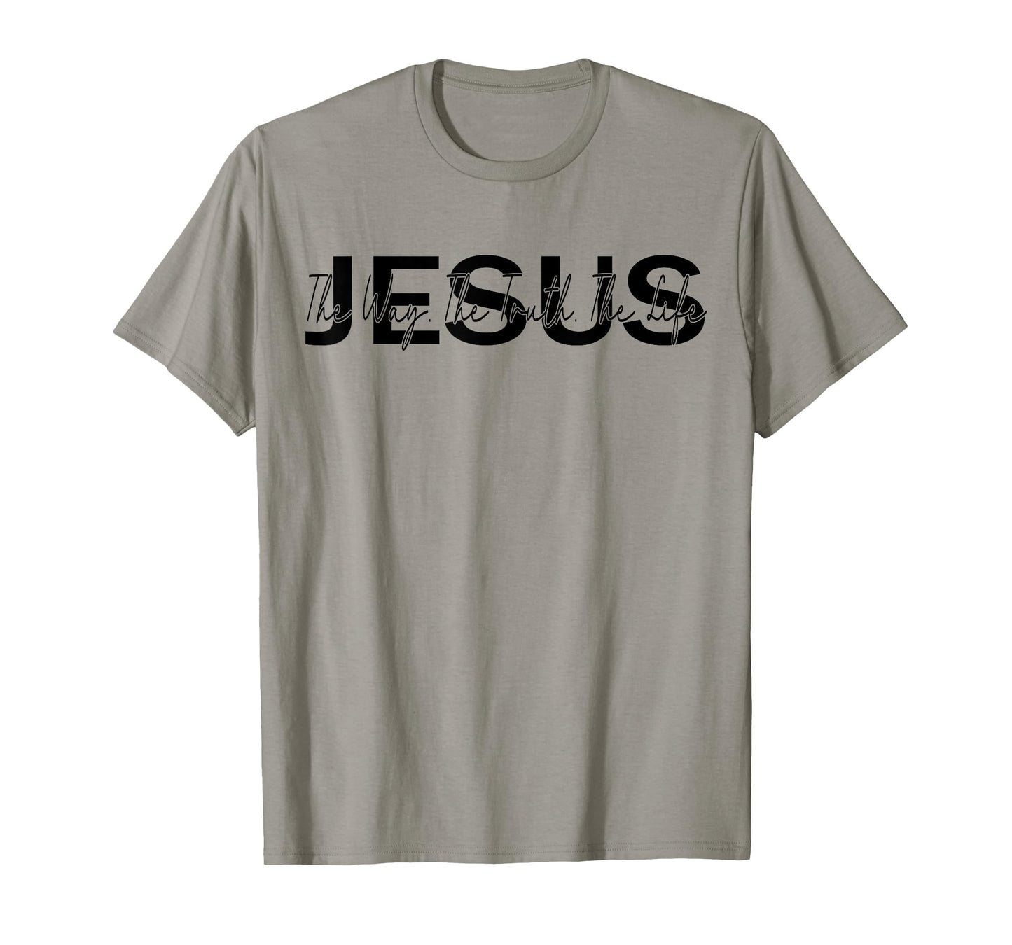 christ jesus Jesus is The Way The Truth and The Life Christian T-Shirt