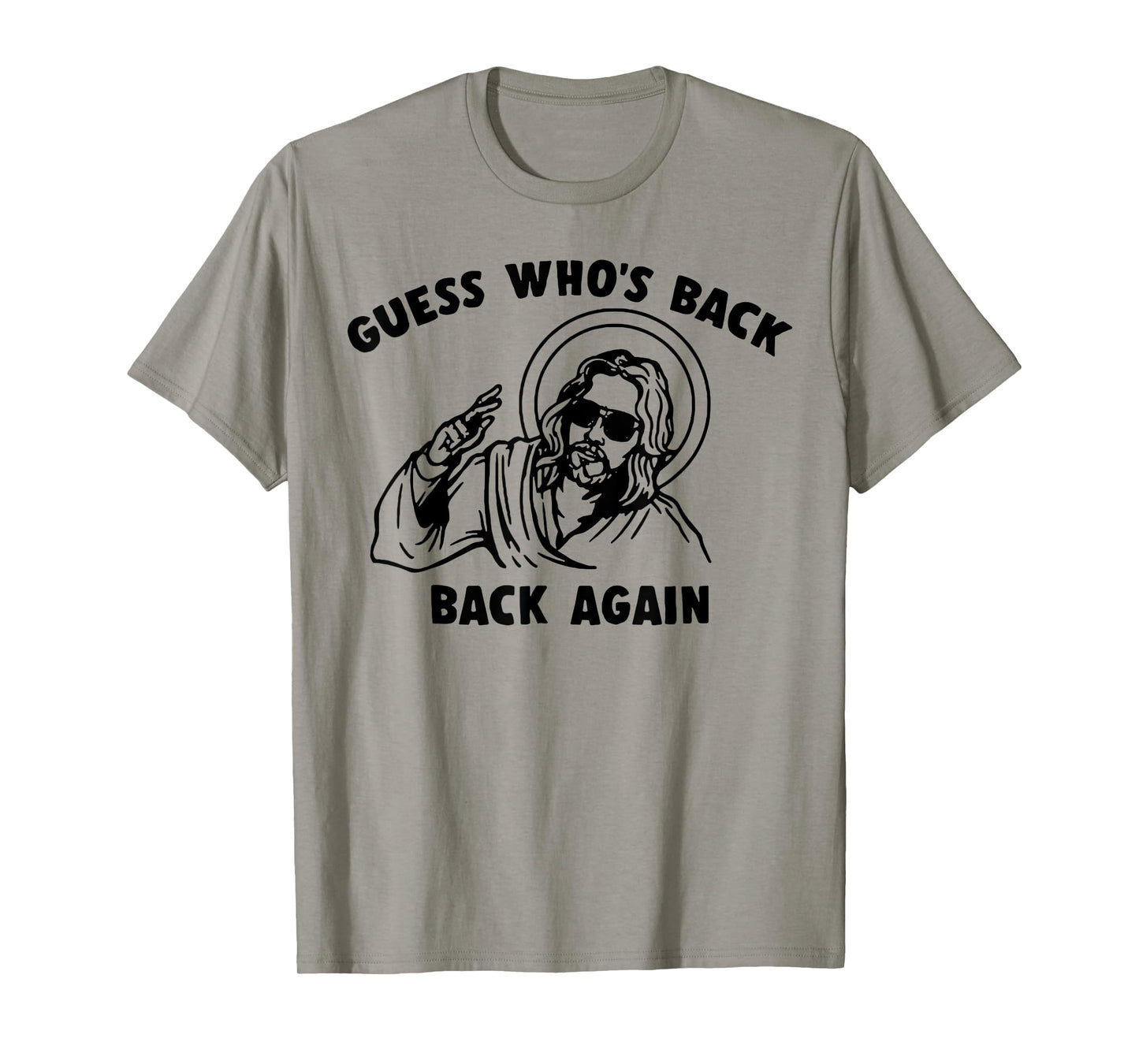 Guess Who's Back Back Again Jesus T-Shirt