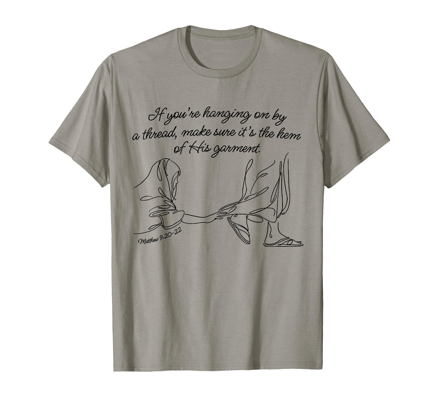 If You're Hanging On By A Thread Make Sure It's The Hem Of T-Shirt