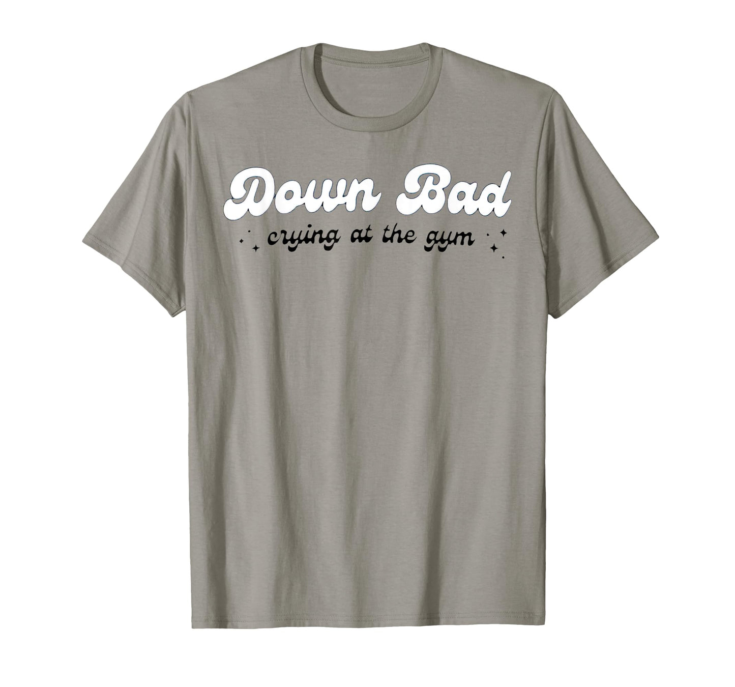 Down Bad Crying At The Gym T-Shirt