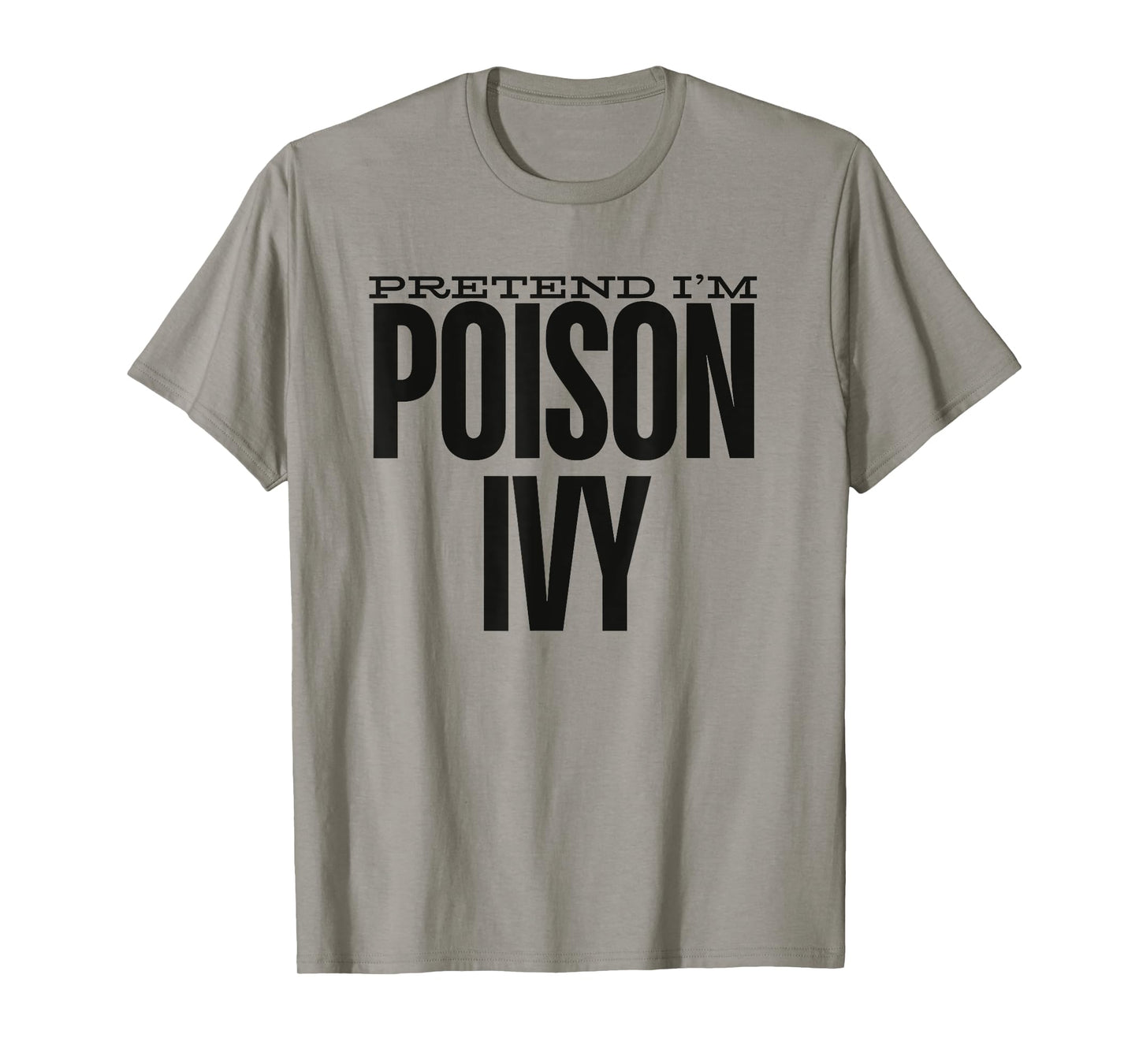 Pretend I'm An Poison Ivy Cute Green Halloween Party Costume T-Shirt