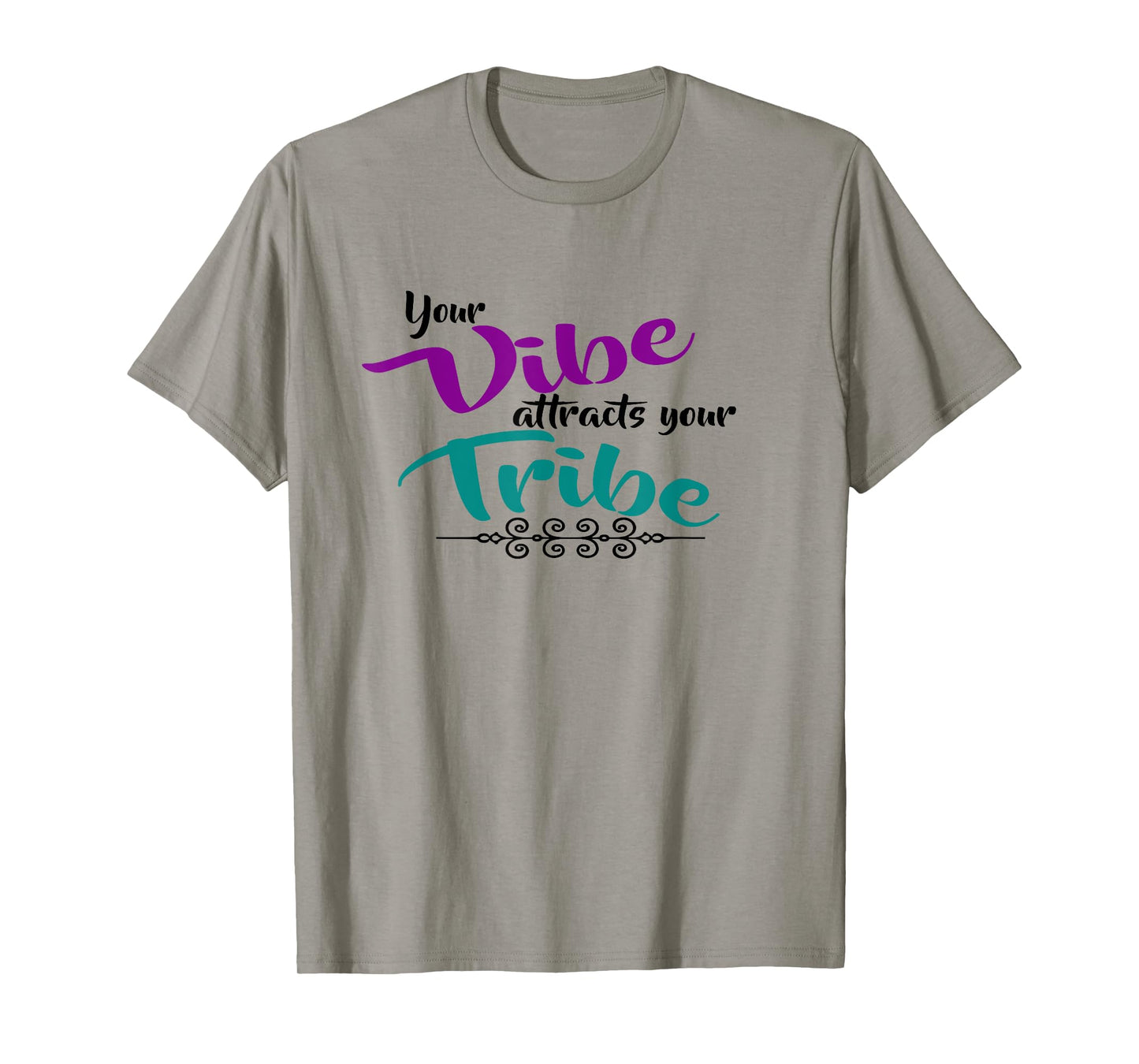 Your Vibe attracts your Tribe cute shirt