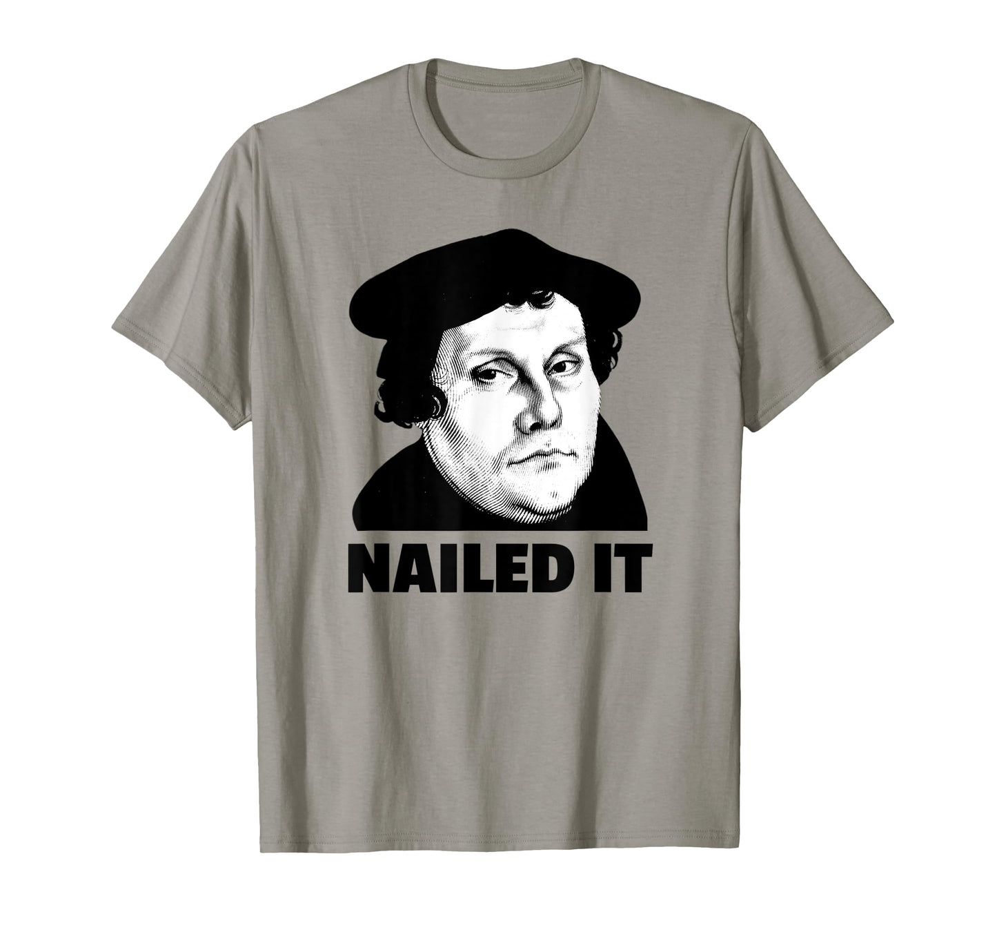 Martin Luther Nailed It Reformation Day Reformed Christian T-Shirt