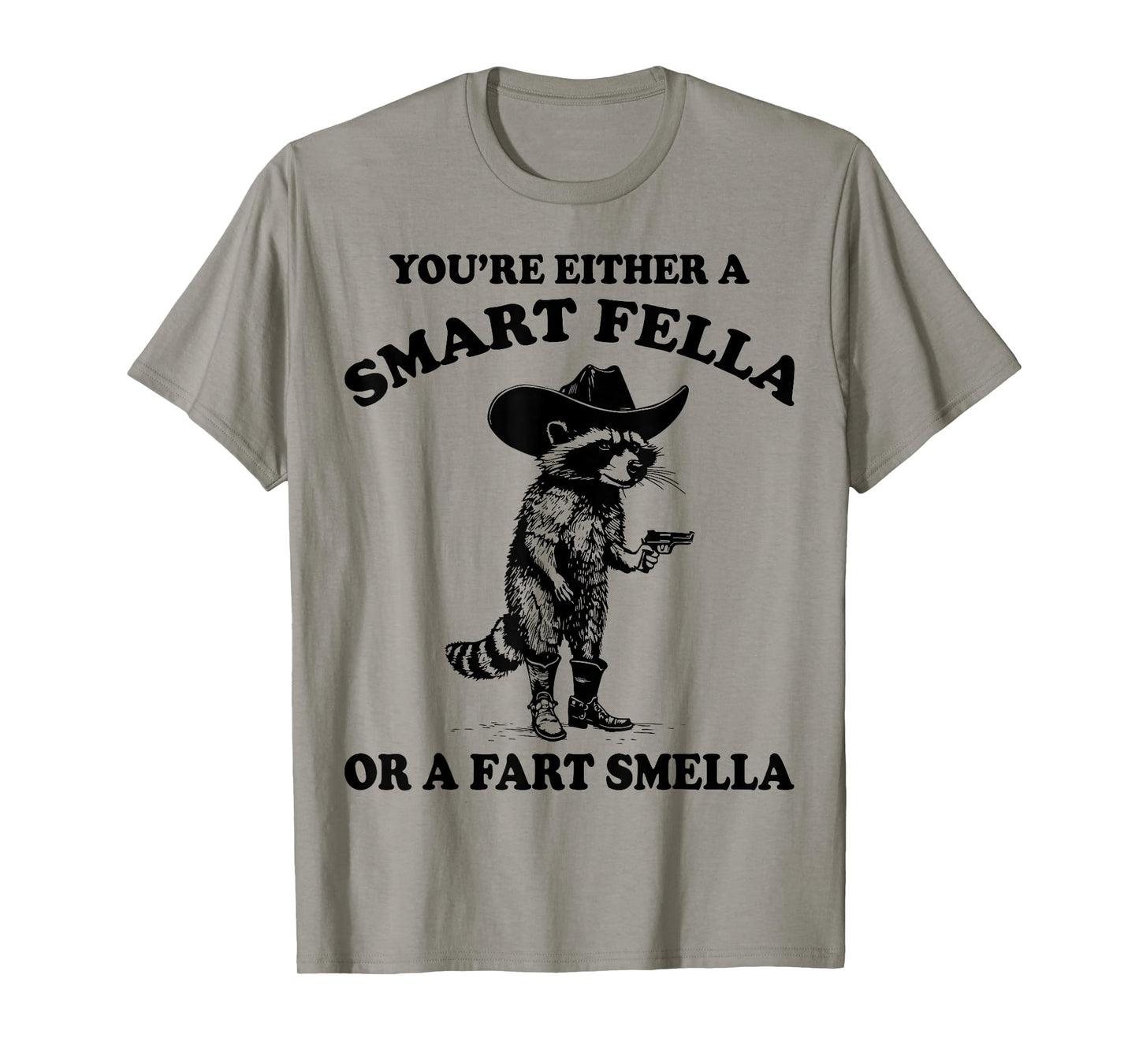 You're Either A Smart Fella Or A Fart Smella Vintage Raccoon T-Shirt