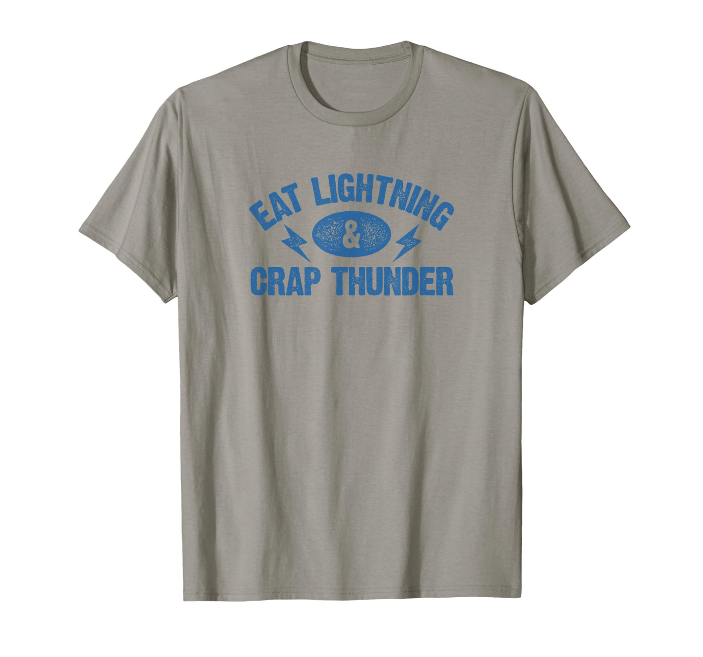 Eat Lightning & Crap Thunder TShirt Funny Gym Saying Shirt T-Shirt