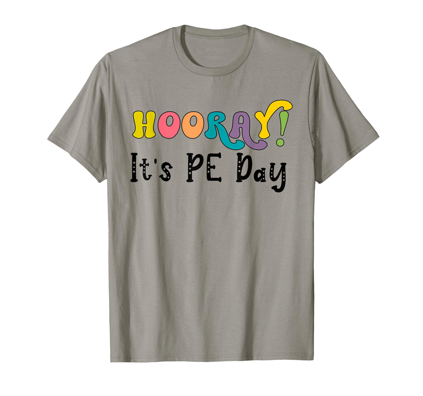 Hooray It's PE Day Physical Education Teacher Phys Ed Coach T-Shirt