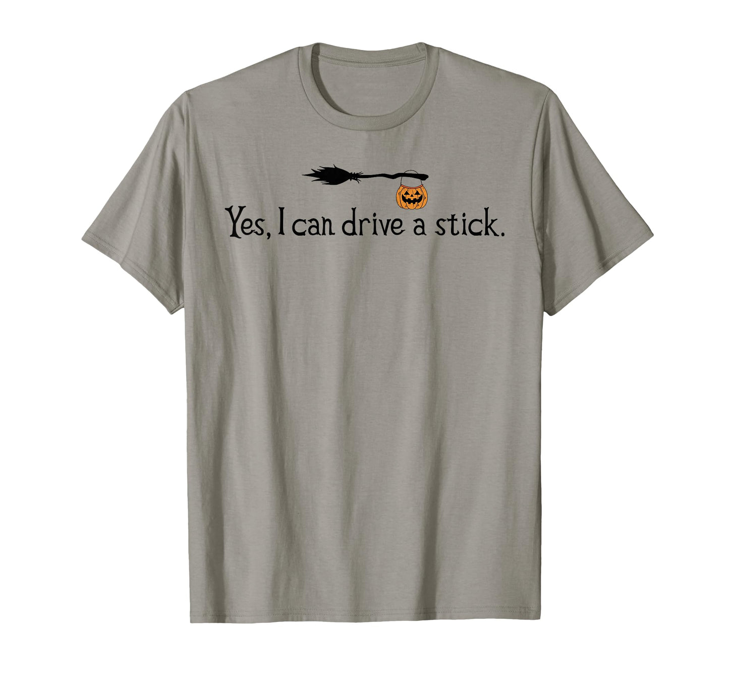 Yes I Can Drive A Stick Funny Halloween Witch Spooky Season T-Shirt
