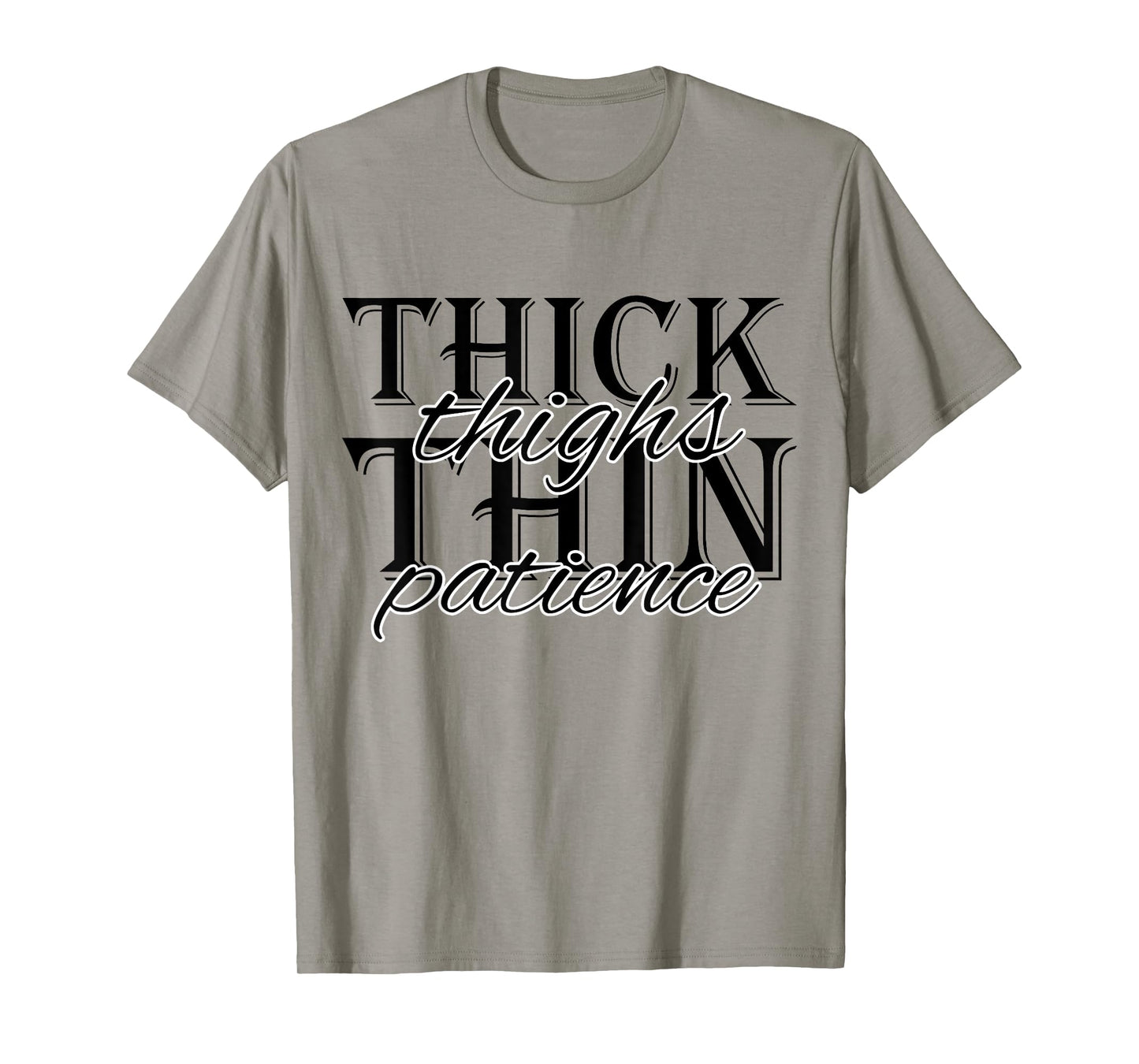 thick thighs thin patience, Funny adult humor Womens Ladies T-Shirt